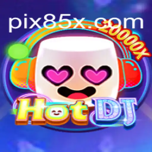 HotDJ: The Vibrant New Game on 85X.com Platform-Online Slots Brasil #1